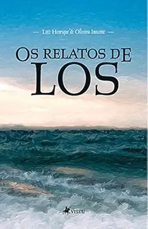 Os Relatos de Los – Luiz Henrique de Oliveira Inocente