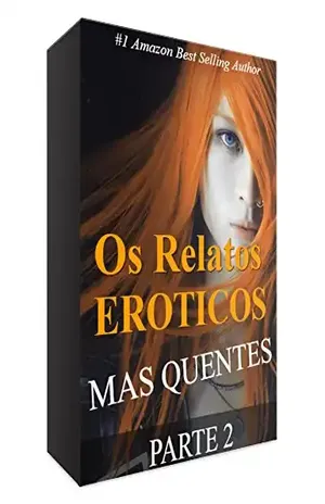 Os RELATOS EROTICOS MAS QUENTES Parte 2 – Don Rosi
