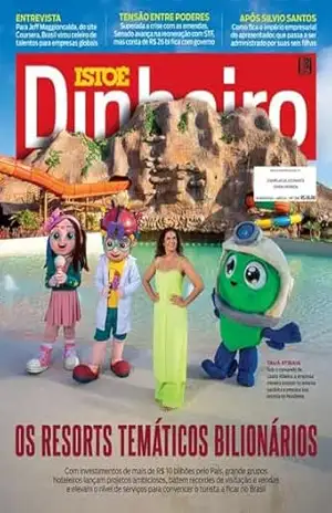 Os resorts temáticos bilionários (REVISTA ISTOÉ DINHEIRO) - Editora Três