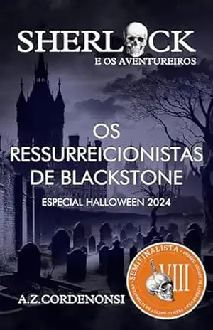 Os Ressurreicionistas de Blackstone (Os Feriados do Jovem Sherlock) – A.Z. Cordenonsi