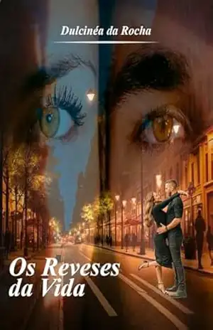 Os Reveses da Vida (VERSÕES EM ROMANCE DA OBRA DE DULCINÉA ROCHA) – Dulcinéa  da Rocha
