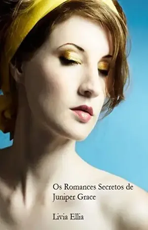 Os Romances Secretos de Juniper – Livia Ellis