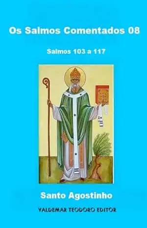 Os Salmos Comentados 08 – Santo Agostinho