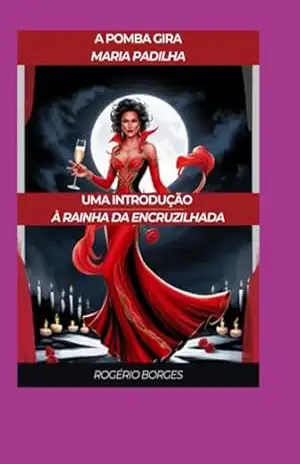 Os Segredos Ardentes De Maria Padilha – Rogério Borges