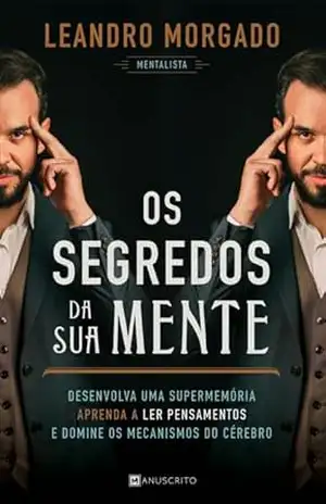Os Segredos da sua Mente – Leandro Morgado