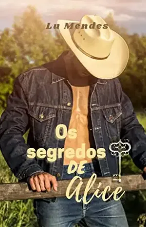 Os segredos de Alice (Série Lendárias Livro 1) - Lu Mendes