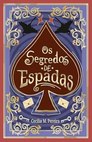 Os Segredos de Espadas – Cecília M. Pereira
