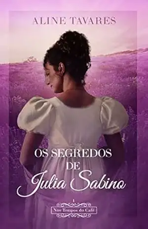 Os Segredos de Julia Sabino – Aline  Tavares
