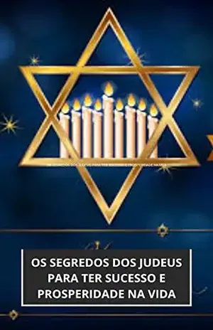 OS SEGREDOS DOS JUDEUS PARA TER SUCESSO E PROSPERIDADE NA VIDA - MARCEL PACHECO