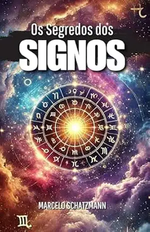 Os Segredos dos Signos: Revelações Astrológicas para a Vida – Marcelo  Schatzmann