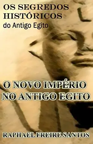 Os Segredos Históricos Do Antigo Egito – Raphael Freire Santos