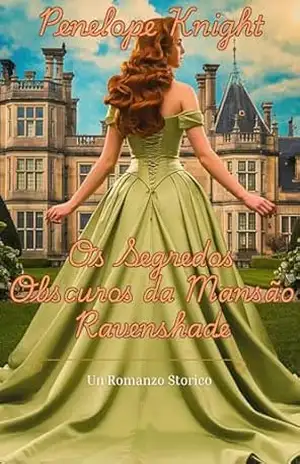 Os Segredos Obscuros da Mansão Ravenshade: Um Romance Histórico – Penelope Knight
