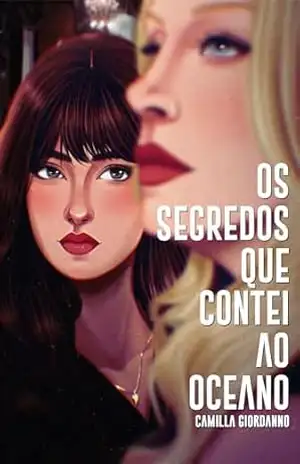 Os Segredos Que Contei Ao Oceano: Thriller Romântico – LIVRO 1 – Camilla Giordanno – Camilla  Giordanno