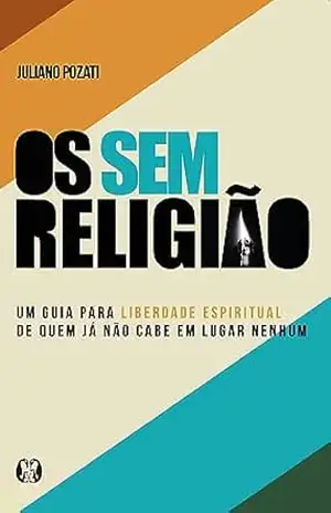 Os sem religião – Juliano Pozati