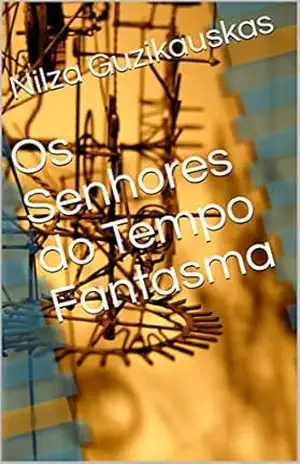 Os Senhores do Tempo Fantasma - Nilza Guzikauskas