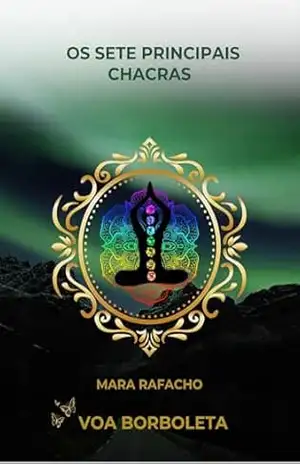 Os Sete Principais Chacras – Mara Rafacho