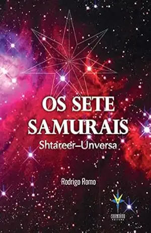 OS SETE SAMURAIS: Shatareer–Unversa – Rodrigo Romo