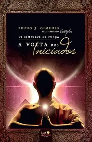 Os símbolos de força: A volta dos iniciados – Bruno J. Gimenes