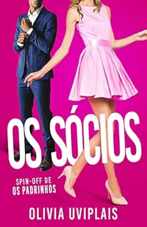 Os Sócios: O CEO e a Patricinha – Olivia Uviplais