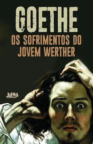 Os sofrimentos do jovem Werther - Johann Wolfgang Goethe