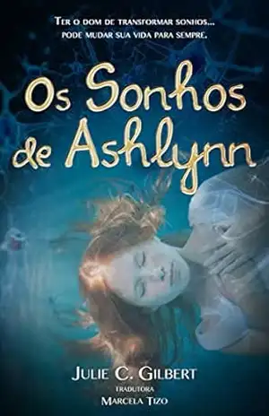 Os Sonhos de Ashlynn - Julie C. Gilbert