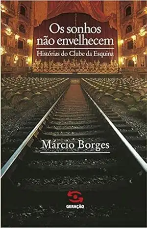 Os sonhos não envelhecem - Marcio Borges