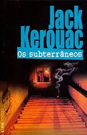 Os Subterrâneos – Jack Kerouac