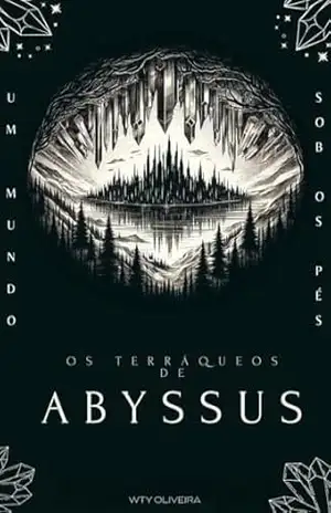 Os Terráqueos de Abyssus: Um Mundo Sob Os Pés – Wty Oliveira