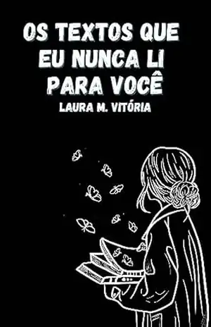 Os Textos que Eu nunca li para você – Laura M. Vitória
