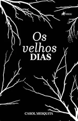 Os velhos dias – Carol Mesquita