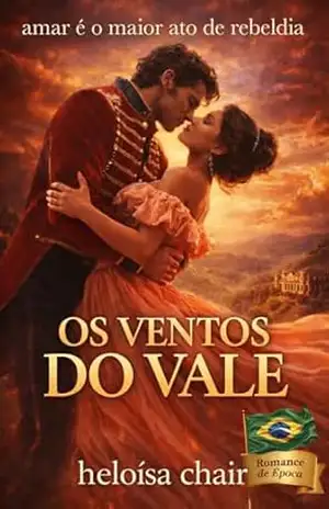 Os Ventos do Vale: Amar é o maior ato de rebeldia – Heloísa  Chair