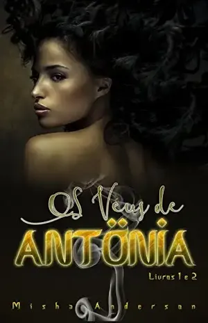 Os véus de Antônia 1 e 2 – Misha Anderson