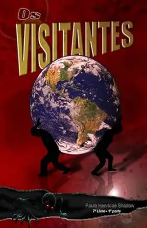 Os Visitantes: Primeira parte – Paulo  Shadow