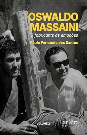 Oswaldo Massaini: O Fabricante de Emoções (Volume 2) – Paulo Fernando dos Santos