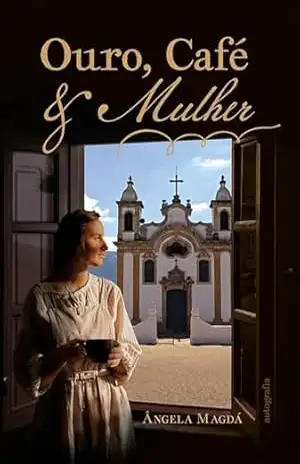 Ouro, café & mulher – Ângela Magdá