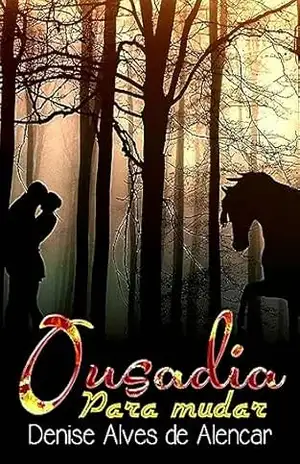 OUSADIA PARA MUDAR – Denise Alves de Alencar