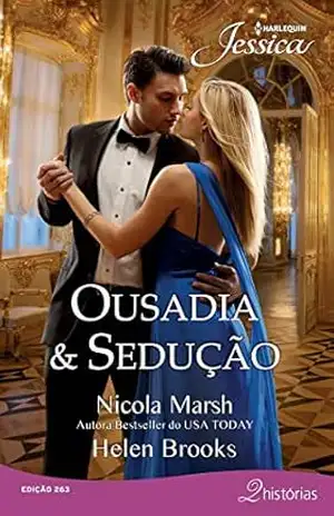 Ousadia & Sedução (Harlequin Jessica Livro 263) – Nicola Marsh