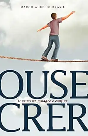 Ouse Crer – Marco Aurelio Brasil