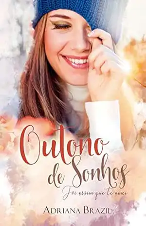 Outono de Sonhos: Foi Assim que te Amei – Adriana Brazil