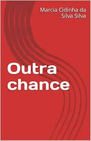 Outra chance - Marcia Cidinha da Silva Silva
