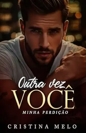 Outra Vez Você: Minha Perdição – Cristina  Melo
