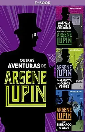 Outras aventuras de Arsène Lupin – Maurice Leblanc