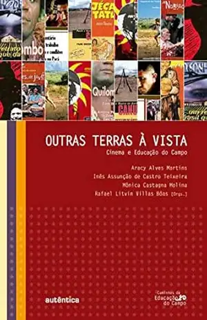 Outras terras à vista: Cinema e Educação do Campo – Aracy Alves Martins