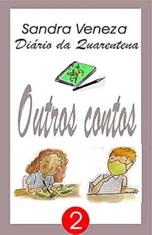 Outros contos 2: Diário de quarentena – Sandra Veneza