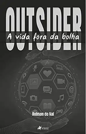 Outsider: A vida fora da bolha – Robson do Val