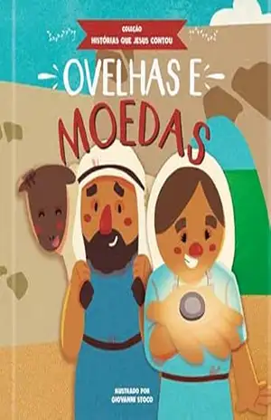 Ovelhas e moedas: Coleção Histórias que Jesus contou – Publicações Pão