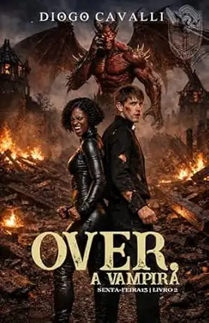Over, a vampira: Sexta–feira 13 – Livro 2 – Diogo Cavalli