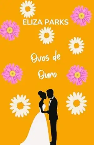 Ovos de Ouro – Eliza Parks