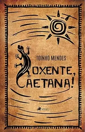 Oxente, Caetana! – Toinho Mendes