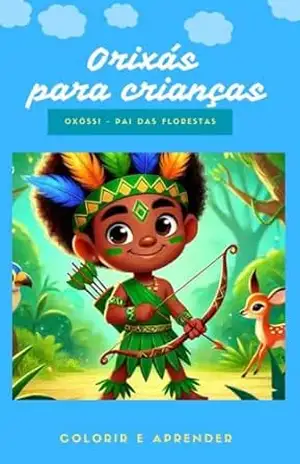 Oxóssi: Para colorir e aprender (ORIXÁS PARA CRIANÇAS – COLORIR E APRENDER Livro 3) - NAYAH  FREITAS